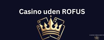 Casino med ROFUS En Guide til Sikkert Spil Casino med ROFUS En Guide til Sikkert Spil