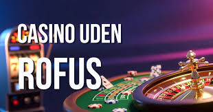 Casino Uden ROFUS i Danmark En Guide til Sikker og Underholdende Spiloplevelse Casino Uden ROFUS i Danmark En Guide til Sikker og Underholdende Spiloplevelse